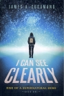 I Can See Clearly: Rise of A Supernatural Hero